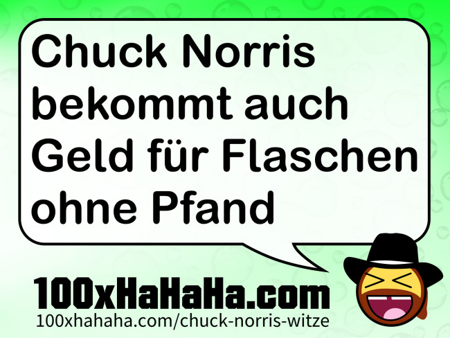 Chuck Norris bekommt auch Geld fuer Flaschen ohne Pfand
