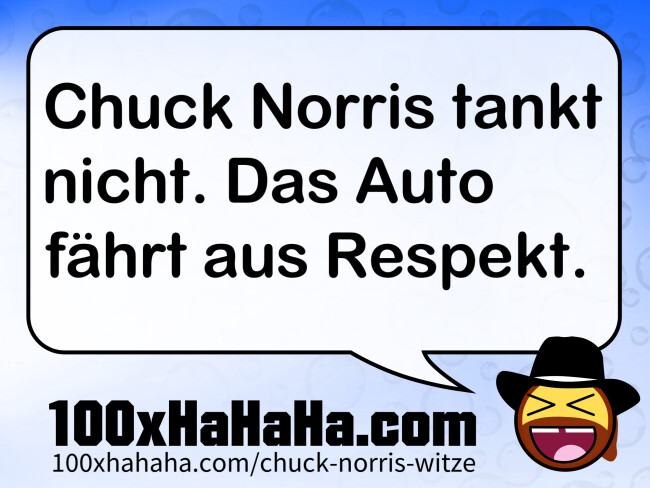 Chuck Norris tankt nicht. Das Auto faehrt aus Respekt