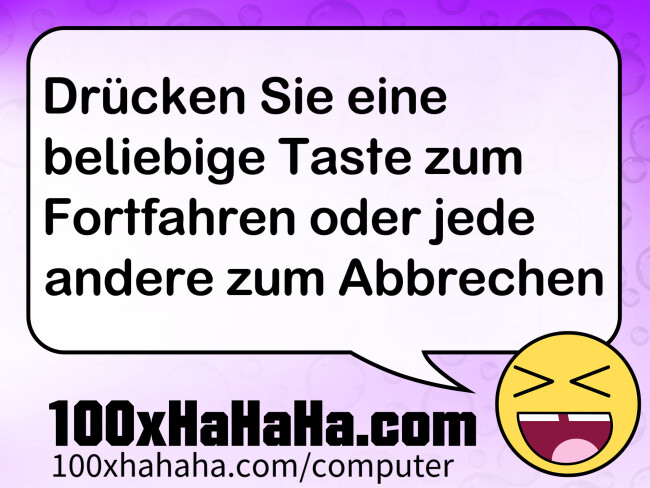 Druecken Sie eine beliebige Taste zum Fortfahren oder jede andere zum Abbrechen