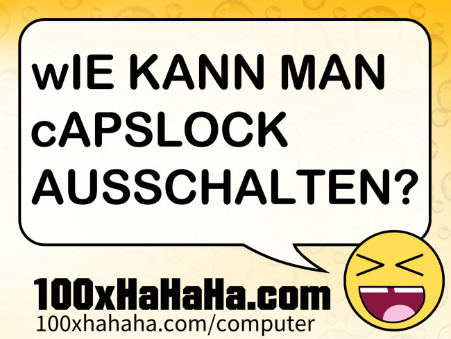 wIE KANN MAN cAPSLOCK AUSSCHALTEN?