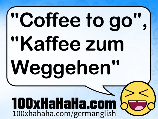 "Coffee to go", "Kaffee zum Weggehen"
