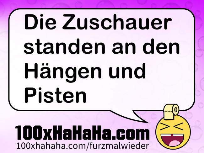 Die Zuschauer standen an den Haengen und Pisten
