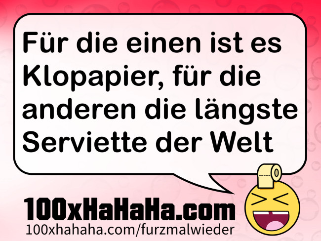 Fuer die einen ist es Klopapier, fuer die anderen die laengste Serviette der Welt
