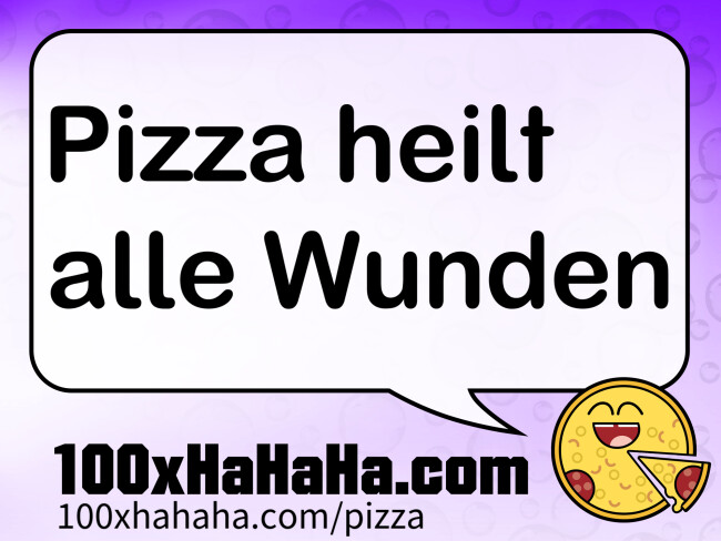Pizza heilt alle Wunden