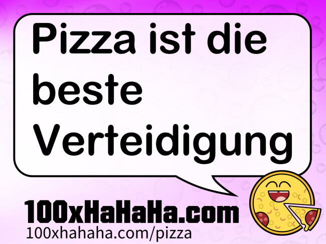Pizza ist die beste Verteidigung