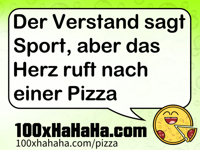 Der Verstand sagt Sport, aber das Herz ruft nach einer Pizza