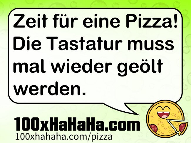 Zeit fuer eine Pizza! Die Tastatur muss mal wieder geoelt werden.