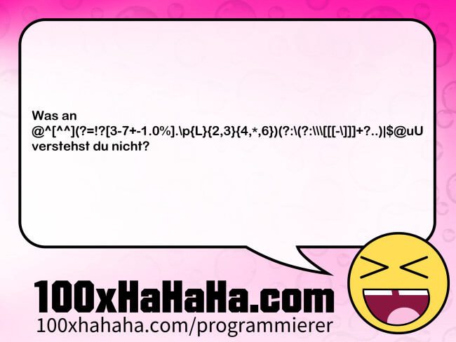 Was an / @^[^^](?=!?[3-7+-1.0%].\p{2,3}{4,*,6})(?:\(?:\\\[[[-\]]]+?..)|$@uU / verstehst du nicht?