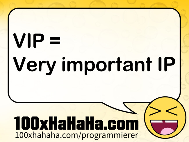 VIP = Very important IP