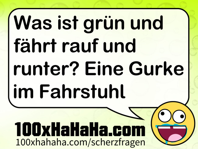 Was ist gruen und faehrt rauf und runter? Eine Gurke im Fahrstuhl