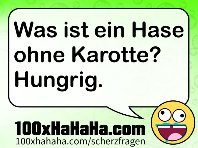 Was ist ein Hase ohne Karotte? Hungrig