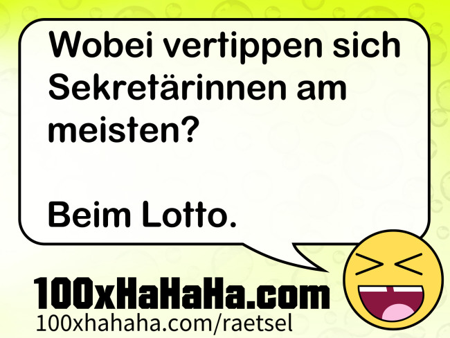 Wobei vertippen sich Sekretaerinnen am meisten? / / Beim Lotto.