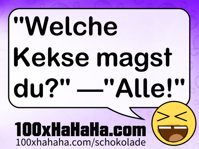 "Welche Kekse magst du?" —"Alle!"