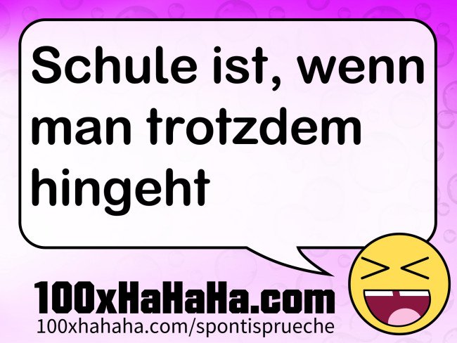 Schule ist, wenn man trotzdem hingeht