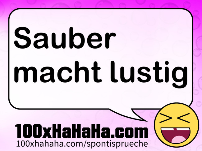 Sauber macht lustig