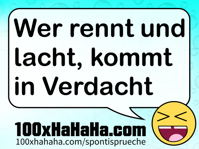 Wer rennt und lacht, kommt in Verdacht