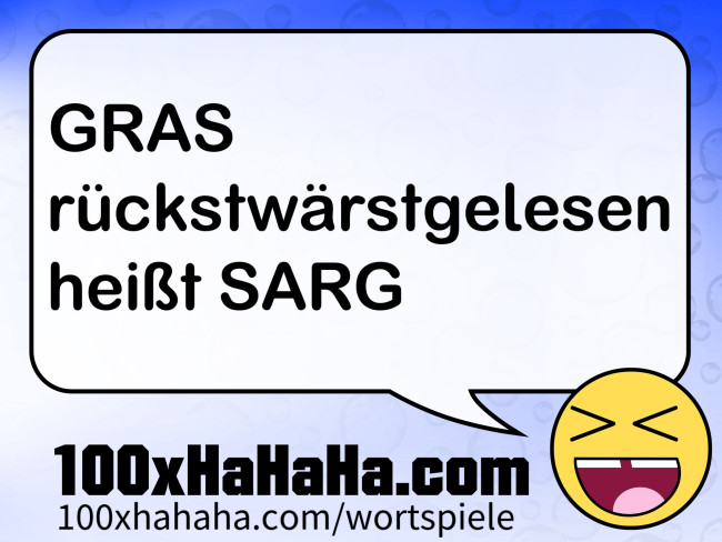 GRAS rueckstwaerstgelesen heisst SARG