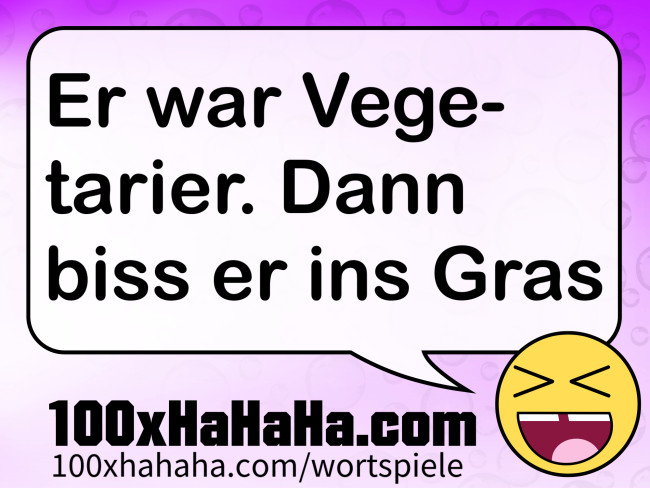 Er war Vegetarier. Dann biss er ins Gras