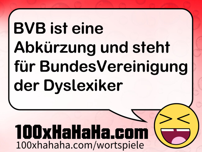 BVB ist eine Abkuerzung und steht fuer BundesVereinigung der Dyslexiker