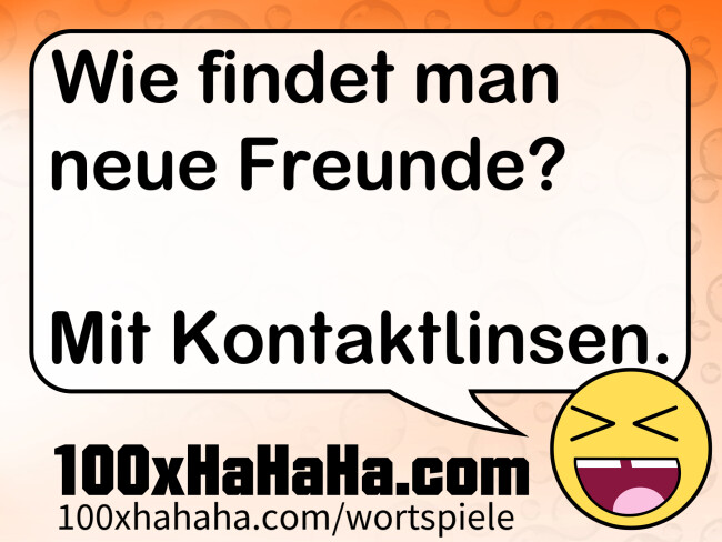 Wie findet man neue Freunde? / / Mit Kontaktlinsen