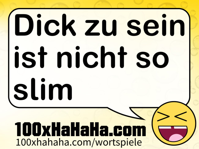 Dick zu sein ist nicht so slim