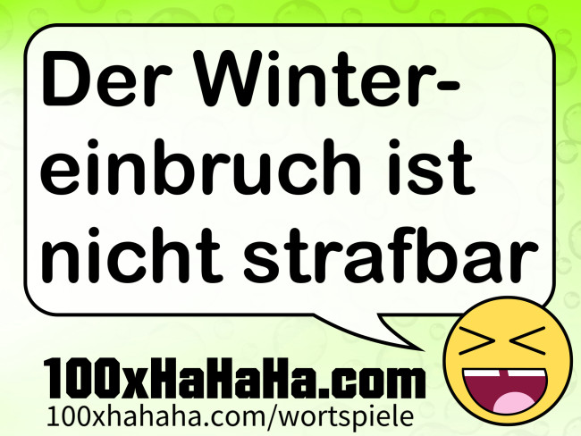 Der Wintereinbruch ist nicht strafbar