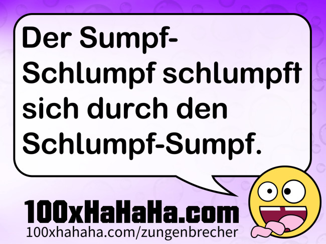 Der Sumpf-Schlumpf schlumpft sich durch den Schlumpf-Sumpf.