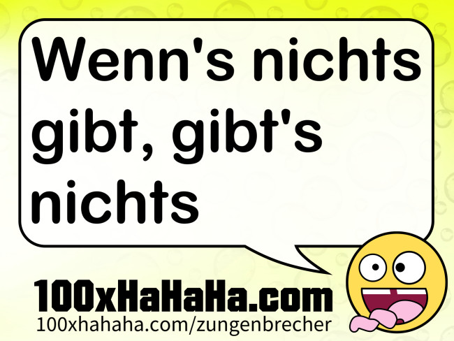 Wenn's nichts gibt, gibt's nichts