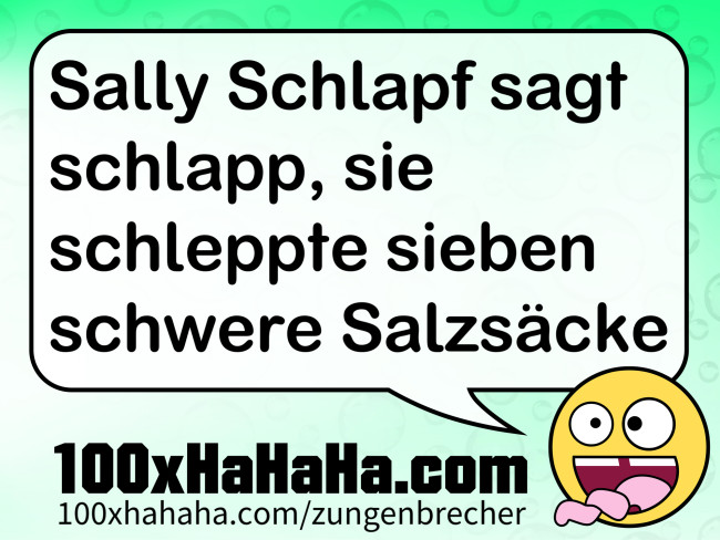 Sally Schlapf sagt schlapp, sie schleppte sieben schwere Salzsaecke