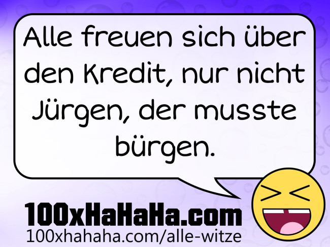Alle freuen sich ueber den Kredit, nur nicht Juergen, der musste buergen