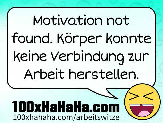 Motivation not found. Koerper konnte keine Verbindung zur Arbeit herstellen.