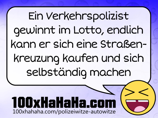 Ein Verkehrspolizist gewinnt im Lotto, endlich kann er sich eine Straßenkreuzung kaufen und sich selbständig machen Ein Verkehrspolizist gewinnt im Lotto, endlich kann er sich eine Strassenkreuzung kaufen und sich selbstaendig machen