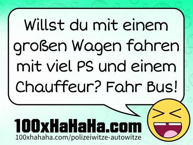 Willst du mit einem grossen Wagen fahren mit viel PS und einem Chauffeur? Fahr Bus!