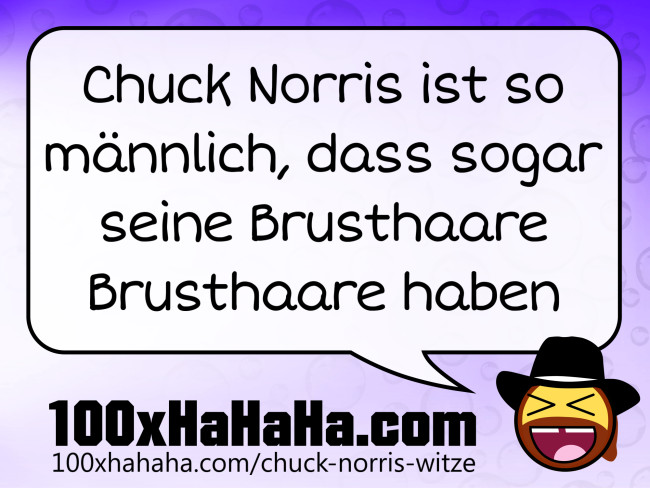 Chuck Norris ist so maennlich, dass sogar seine Brusthaare Brusthaare haben