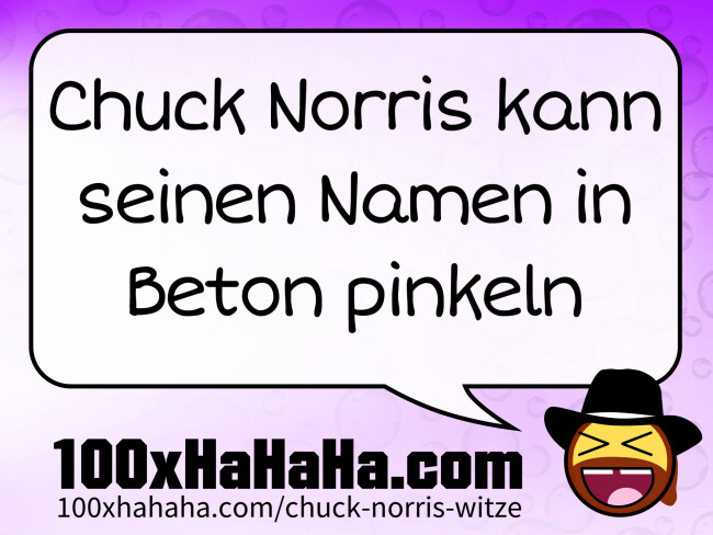 Chuck Norris kann seinen Namen in Beton pinkeln