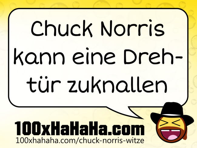 Chuck Norris kann eine Drehtuer zuknallen