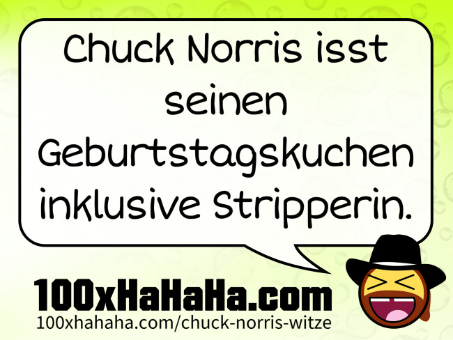 Chuck Norris isst seinen Geburtstagskuchen inklusive Stripperin.