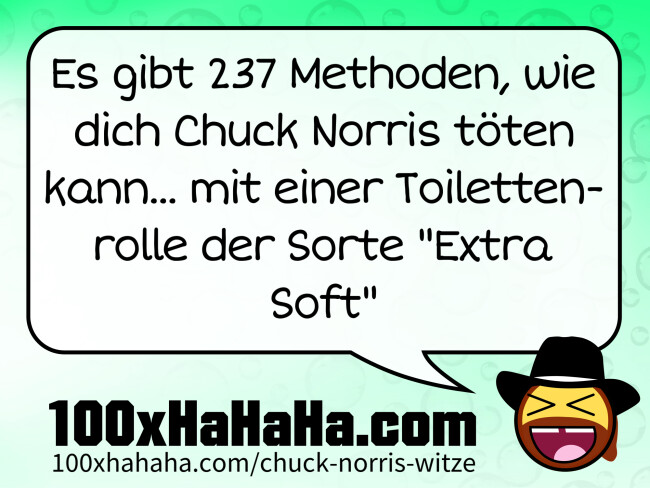 Es gibt 237 Methoden, wie dich Chuck Norris toeten kann... mit einer Toilettenrolle der Sorte "Extra Soft"