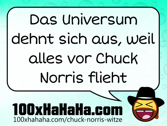 Das Universum dehnt sich aus, weil alles vor Chuck Norris flieht