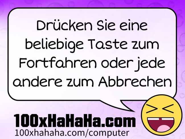 Druecken Sie eine beliebige Taste zum Fortfahren oder jede andere zum Abbrechen