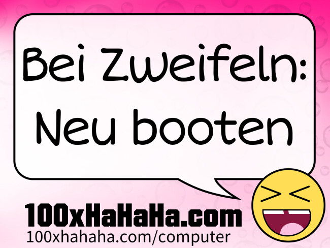 Bei Zweifeln: Neu booten