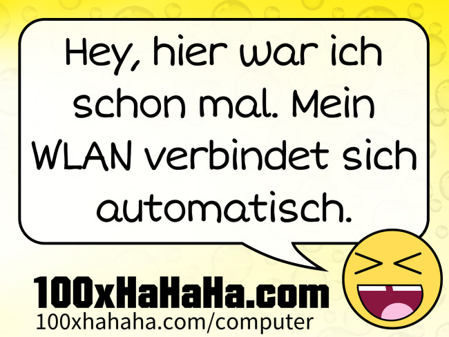 Hey, hier war ich schon mal. Mein WLAN verbindet sich automatisch.