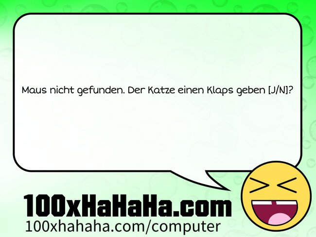 Maus nicht gefunden. Der Katze einen Klaps geben [J/N]?