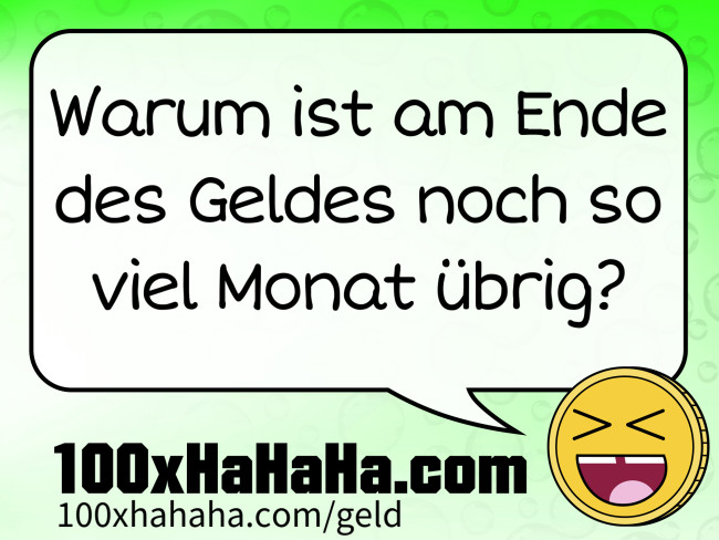 Warum ist am Ende des Geldes noch so viel Monat uebrig?