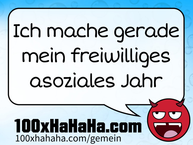 Ich mache gerade mein freiwilliges asoziales Jahr