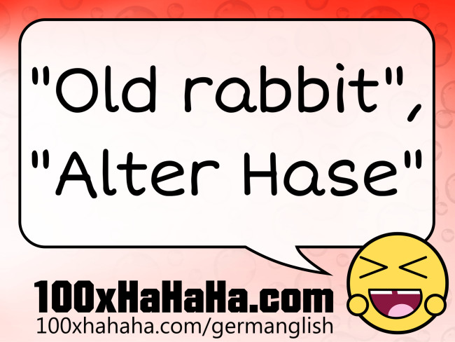"Old rabbit", "Alter Hase"