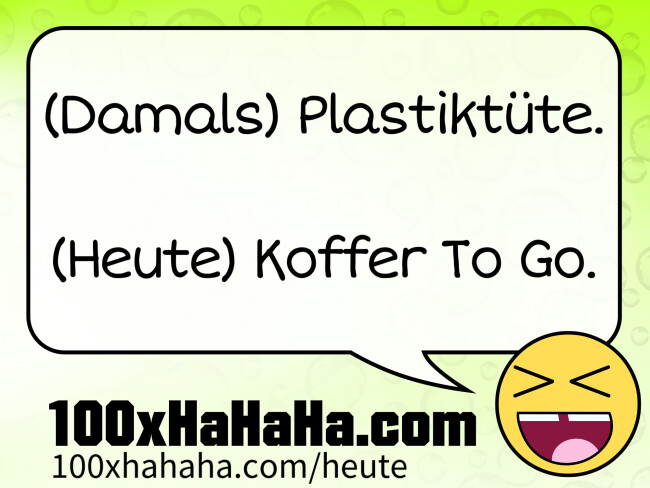 (Damals) Plastiktuete. / / (Heute) Koffer To Go.
