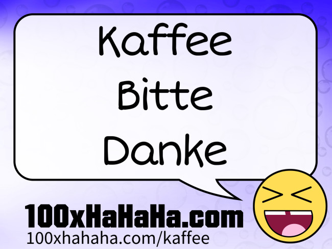 Kaffee / Bitte / Danke