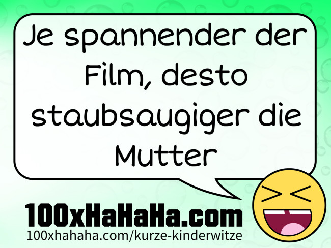 Je spannender der Film, desto staubsaugiger die Mutter