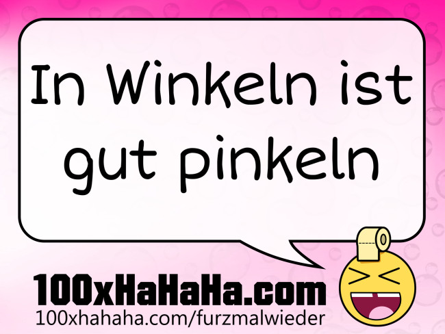 In Winkeln ist gut pinkeln